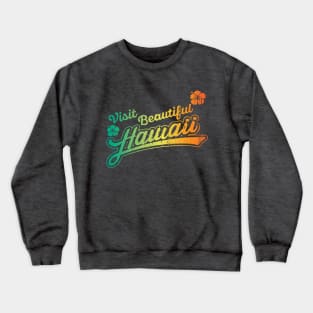 Visit Hawaii -Tourist Design Crewneck Sweatshirt